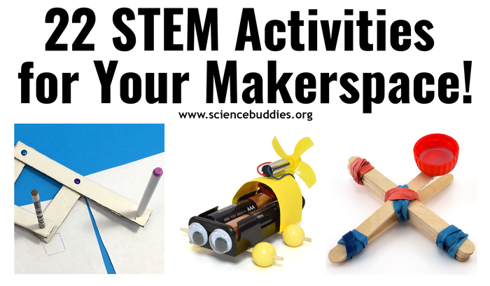 22 Projects to Jump-start Your Makerspace